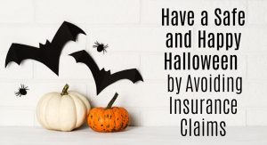blog image of halloween decor; blog title: Have a Safe and Happy Halloween by Avoiding Insurance Claims