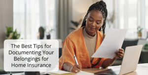 The Best Tips for Documenting Your Belongings for Home Insurance